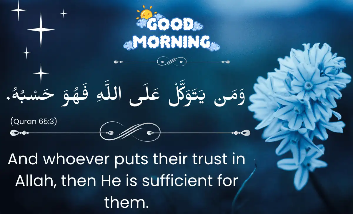 Arabic calligraphy of Quran 65:3 with English translation 'And whoever puts their trust in Allah, then He is sufficient for them' on a peaceful blue morning background with white flowers.